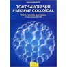 Livre: "Tout savoir sur l'argent colloïdal" - JEAN SILBERMAN